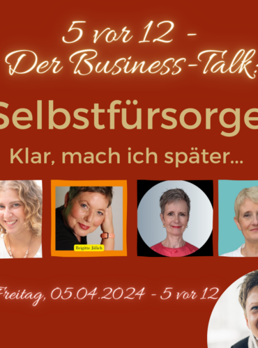 5 vor 12 - Der Business-Talk: Selbstfürsorge